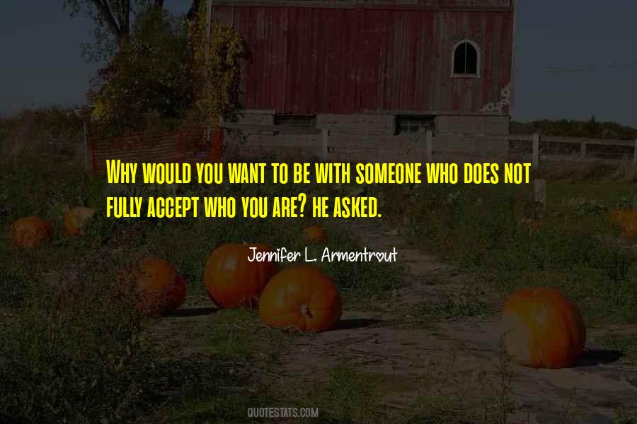 Be With Someone Who Quotes #768283