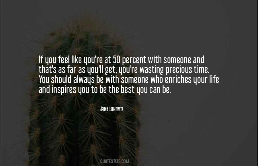 Be With Someone Who Quotes #834496