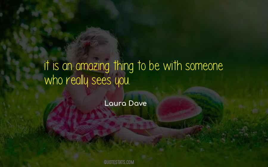 Be With Someone Who Quotes #956461