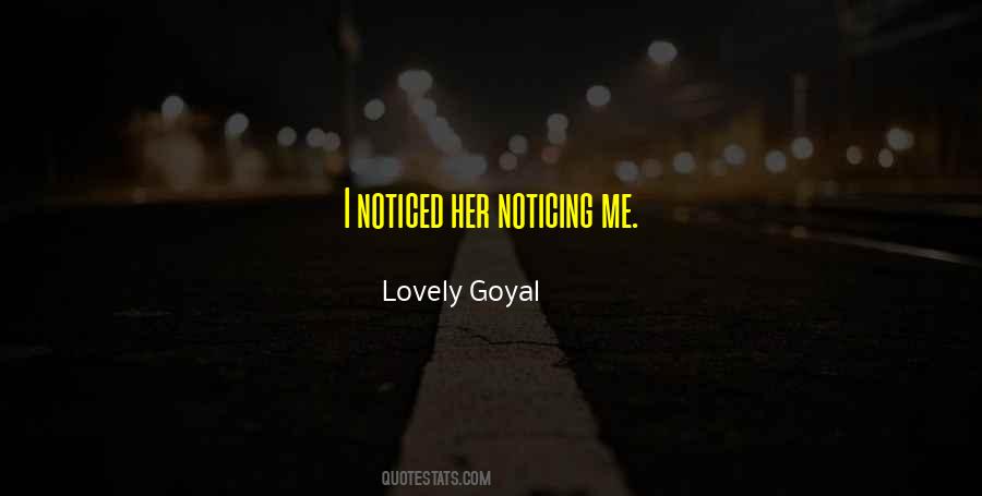 Quotes About Noticing Me #800035