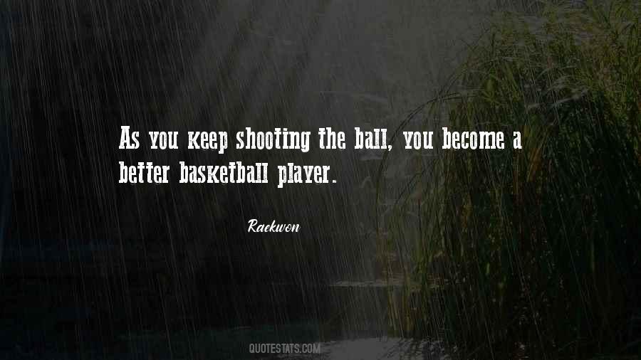 Quotes About Shooting Basketball #1873656