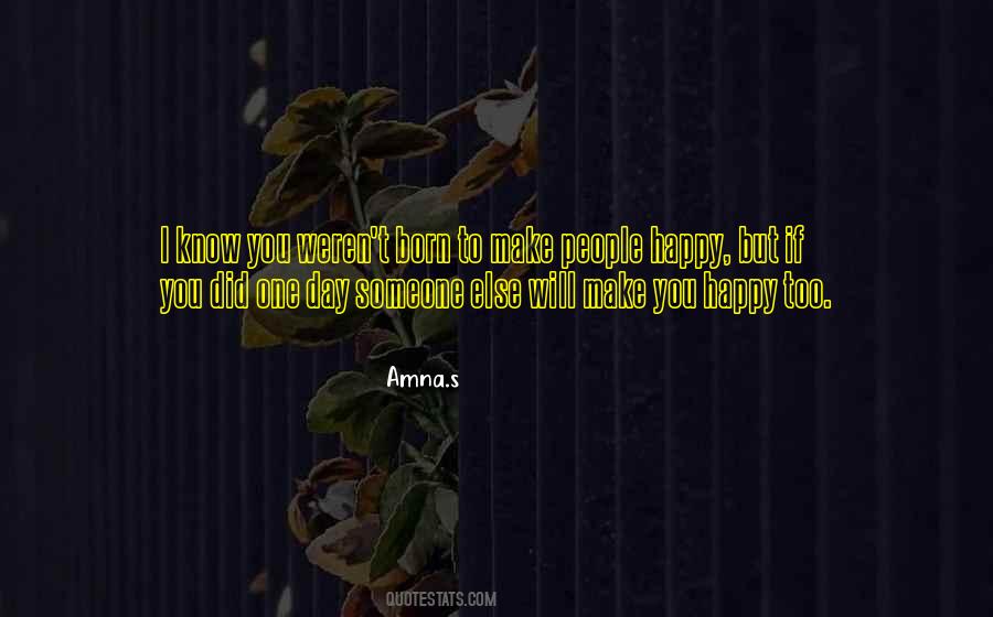 Will Make You Happy Quotes #1240659