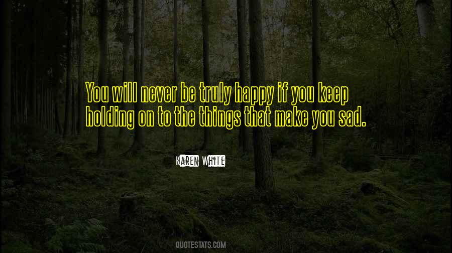 Will Make You Happy Quotes #237627