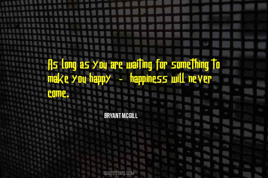 Will Make You Happy Quotes #410693