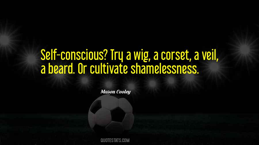 Quotes About Shamelessness #494819