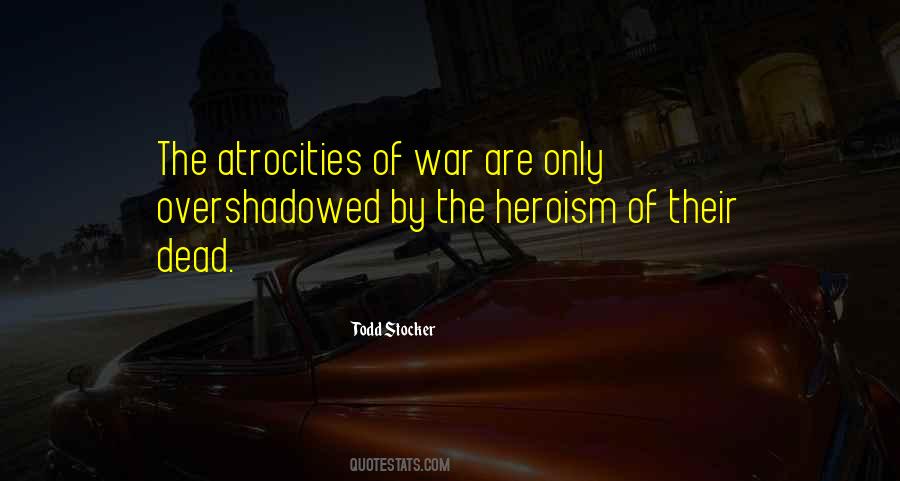 Quotes About Atrocities #676801