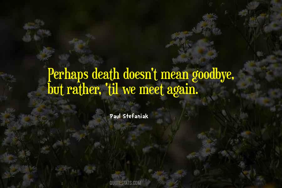 Quotes About Until We Meet Again #276758