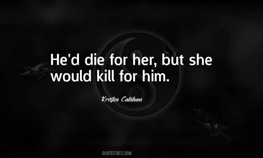 Die For Her Quotes #1304807