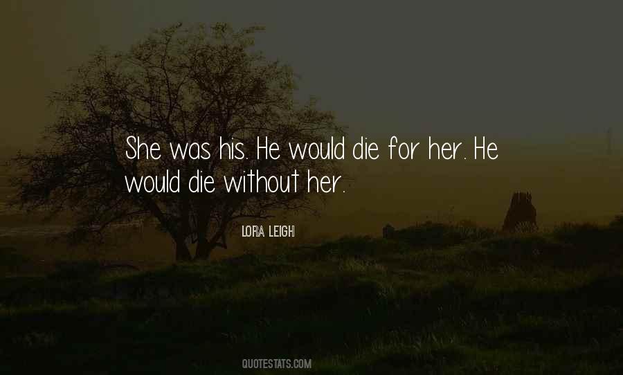 Die For Her Quotes #521725