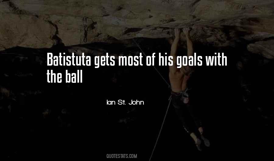 Quotes About Batistuta #1221673