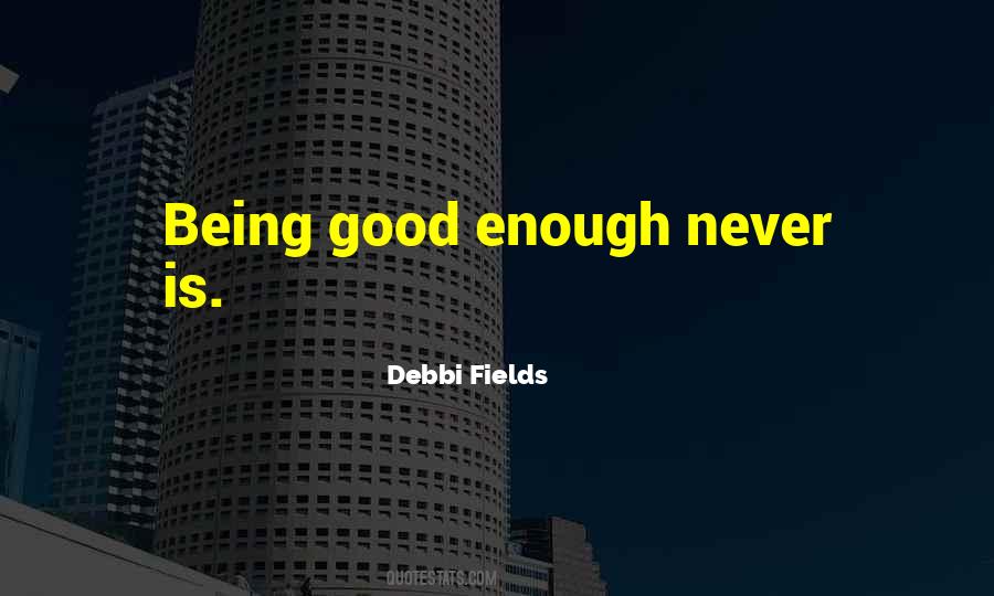 Quotes About Being Good Enough #561325