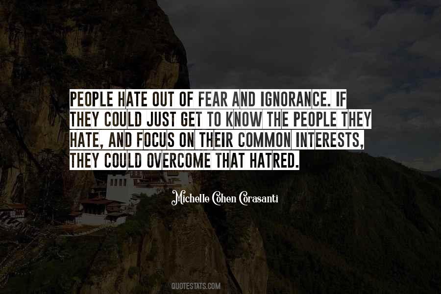 Quotes About Ignorance And Fear #1193422