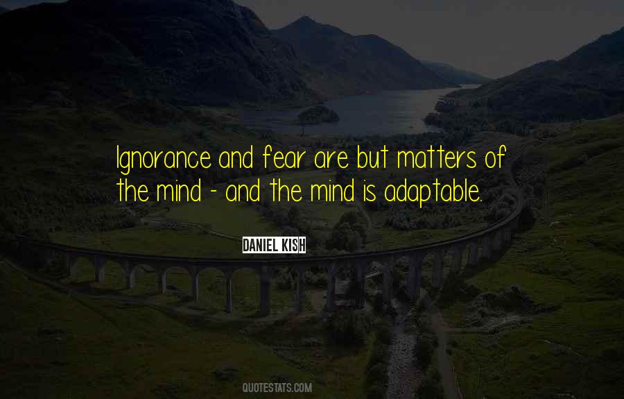 Quotes About Ignorance And Fear #1692669