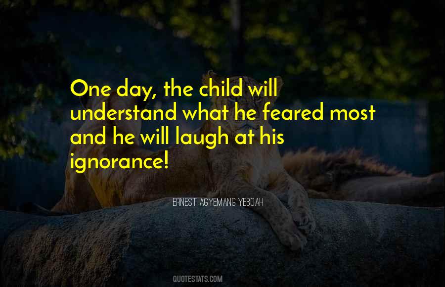 Quotes About Ignorance And Fear #1708435