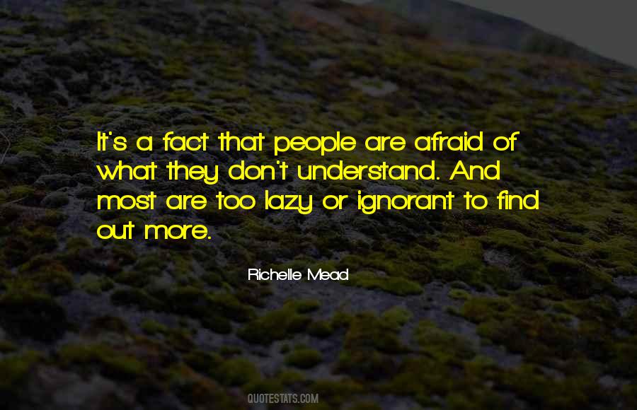 Quotes About Ignorance And Fear #701269