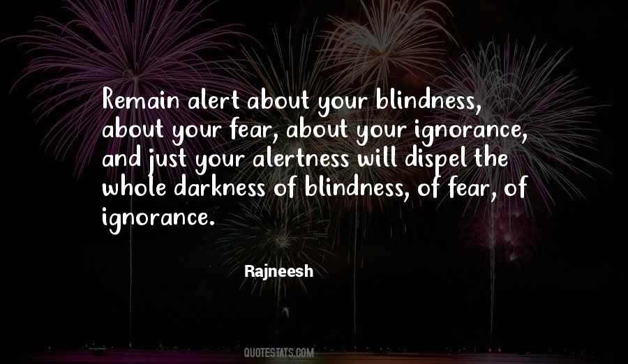 Quotes About Ignorance And Fear #80008