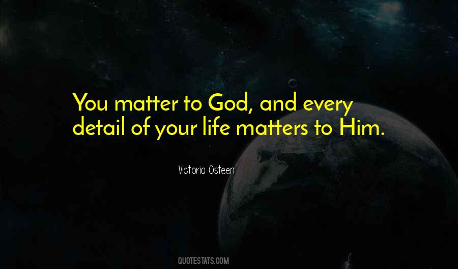Your Life Matters Quotes #1817737