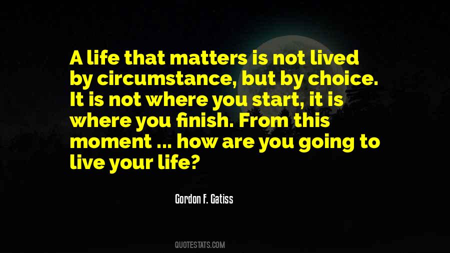 Your Life Matters Quotes #773943