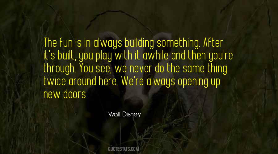 Quotes About Building Something New #1401056