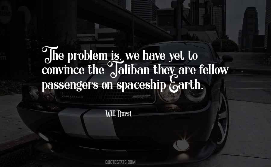 Quotes About Spaceship Earth #1130864