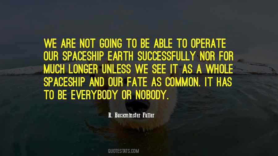 Quotes About Spaceship Earth #653167