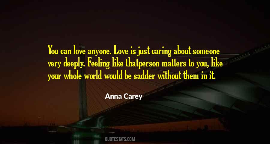 Quotes About Caring Deeply For Someone #1076507
