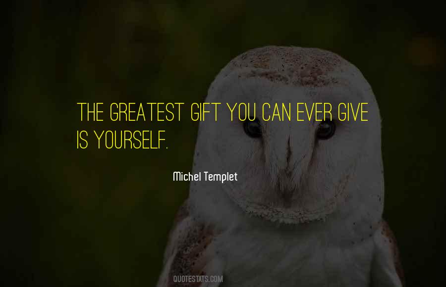 The Greatest Gift Quotes #1143114