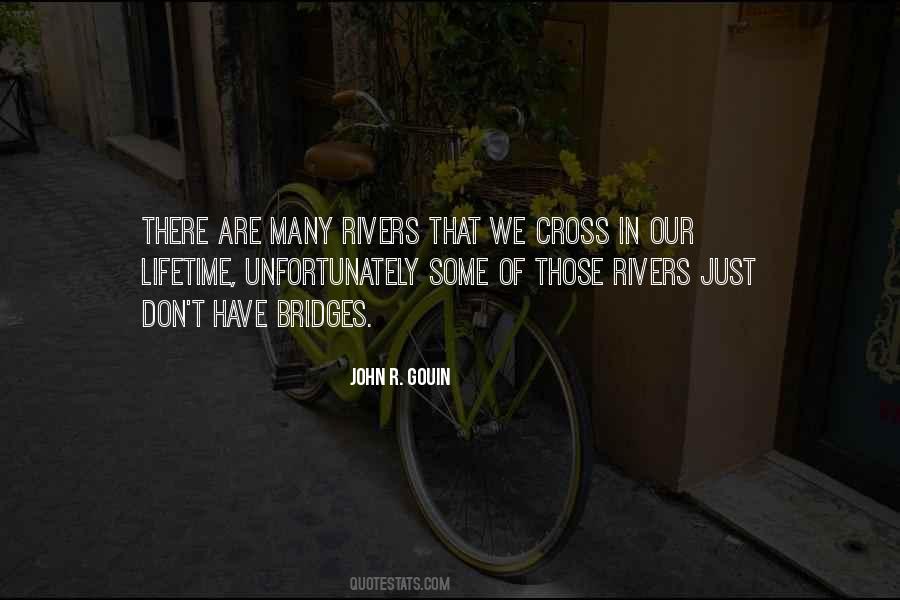 Quotes About Rivers And Bridges #374821