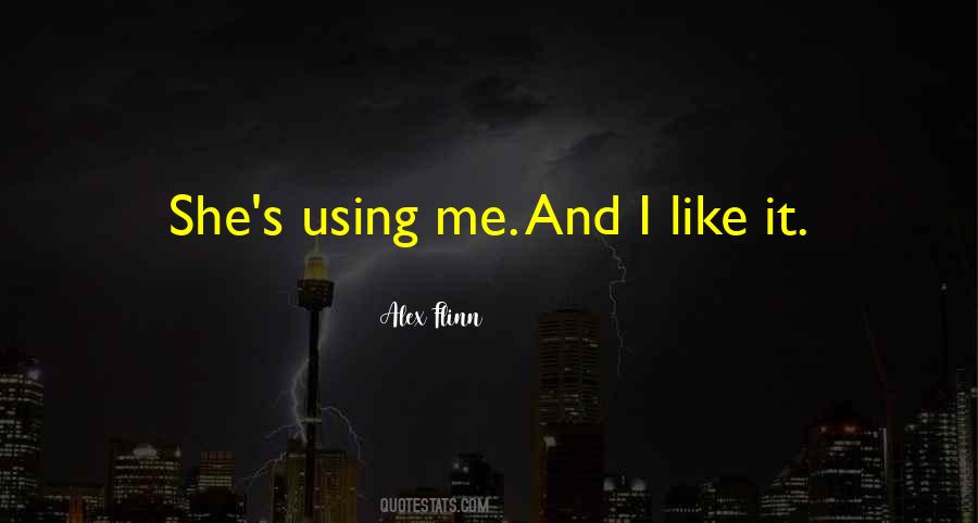 Quotes About Liking Me #1559681