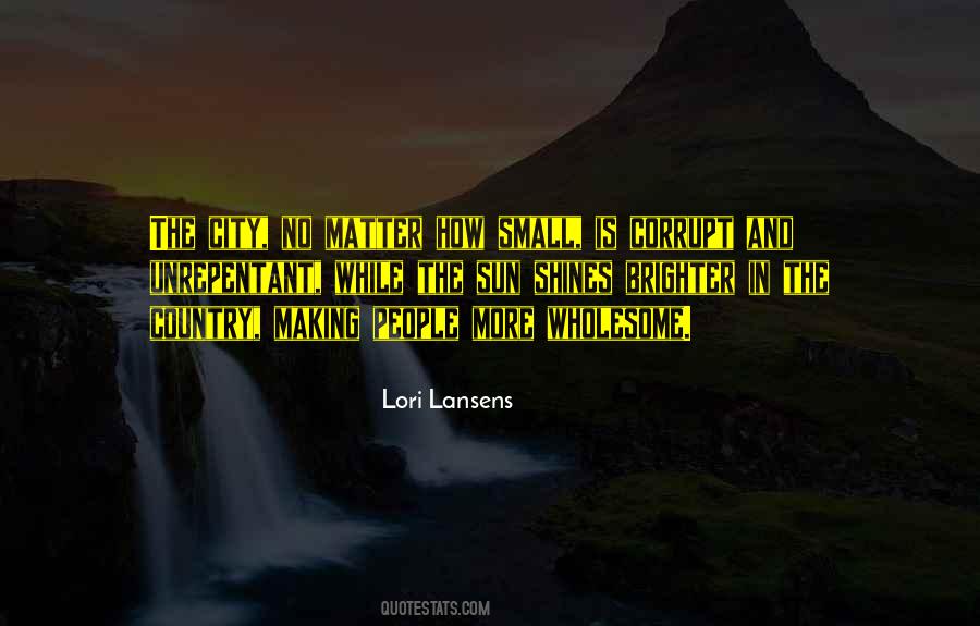 Quotes About City Life Vs. Country Life #1218770