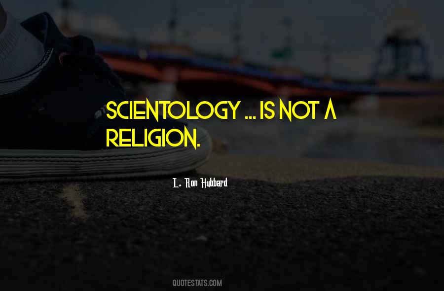 Quotes About Scientology #1224049