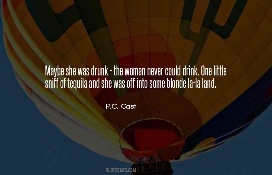 Quotes About Tequila Drink #466039