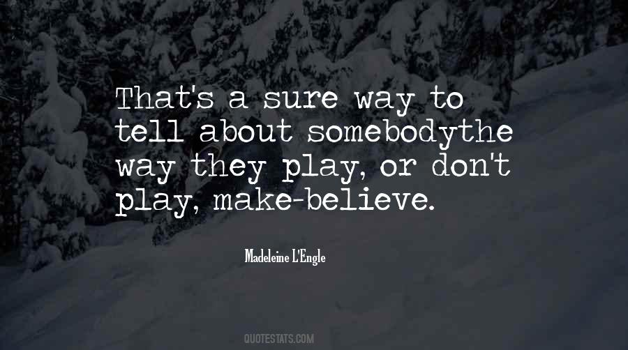 Quotes About Make Believe Play #1234702