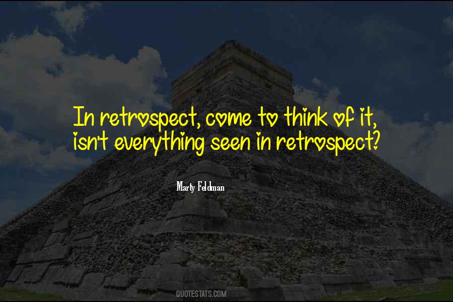 Quotes About Retrospect #1263495