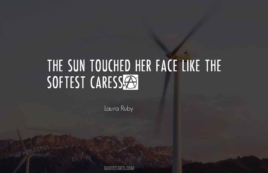Caress Your Face Quotes #181597