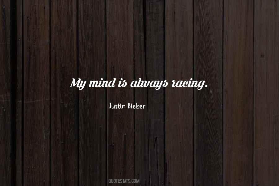 Mind Is Racing Quotes #220395