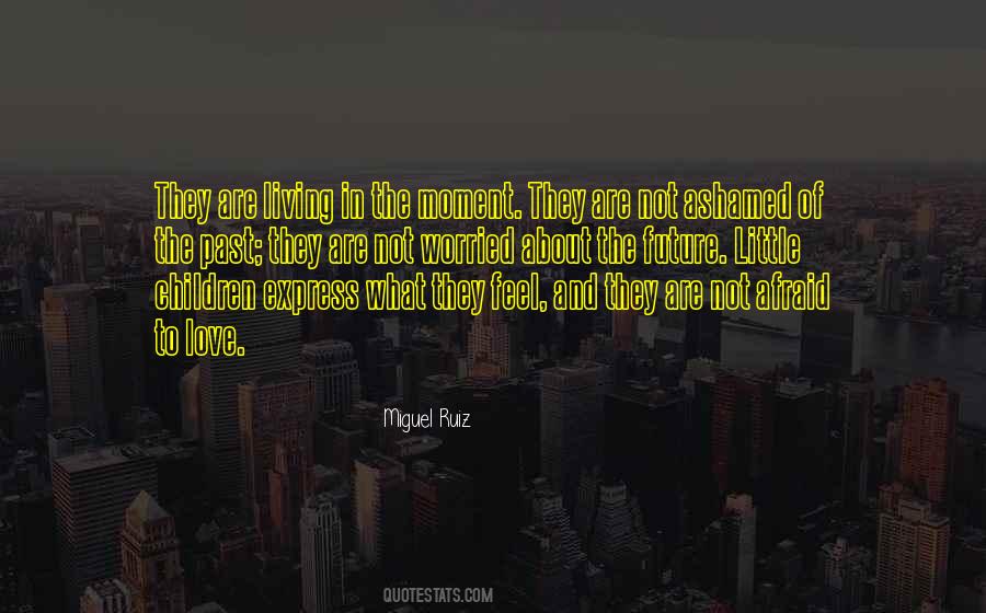 Quotes About Living The Moment #198366