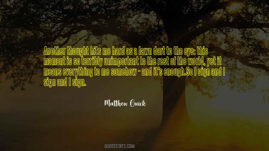 Quotes About Living The Moment #289360