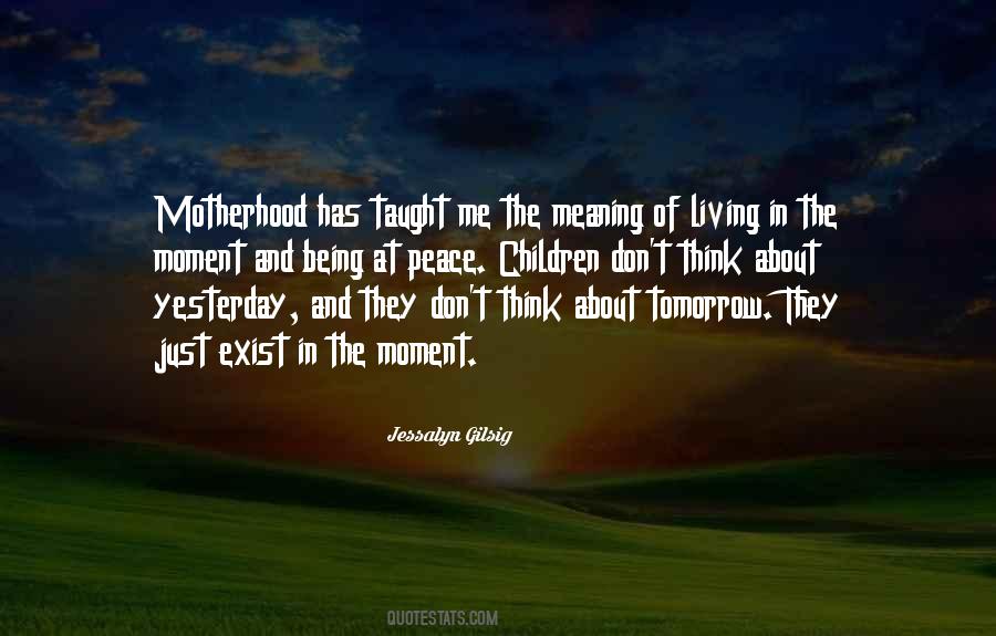 Quotes About Living The Moment #305973