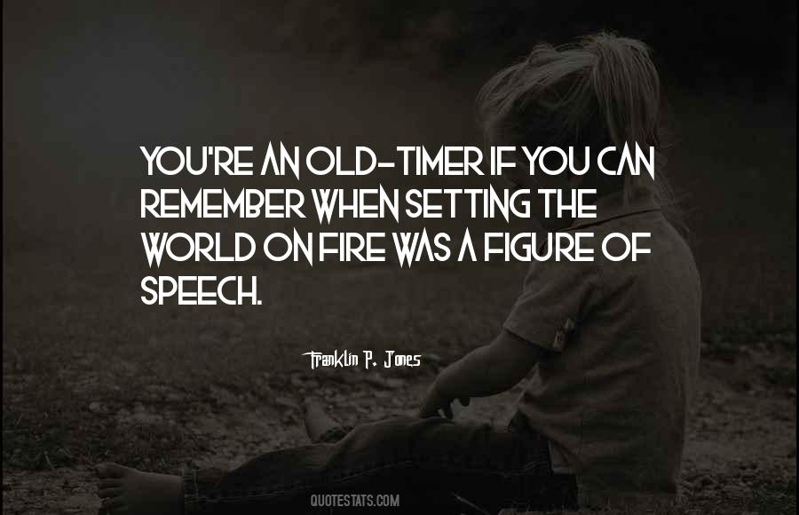 Quotes About Setting The World On Fire #1743656