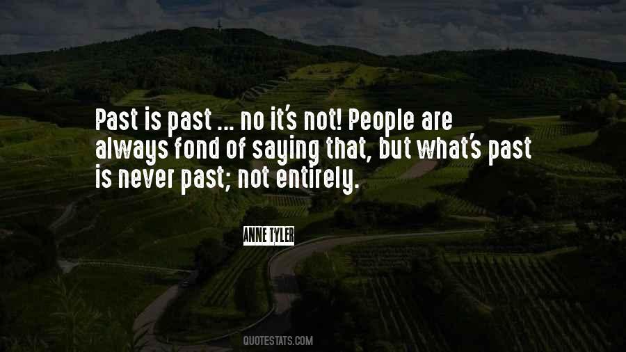 Past Is Past Quotes #622257