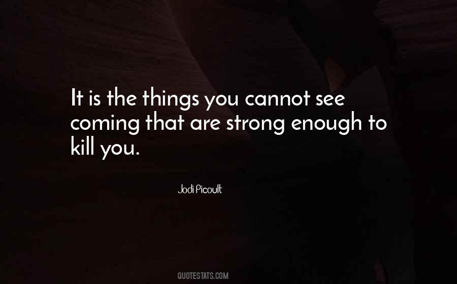 Quotes About Strong Enough #1006378