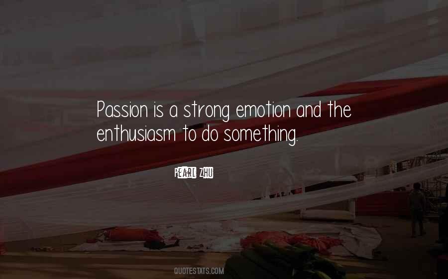 Emotion And Passion Quotes #44008