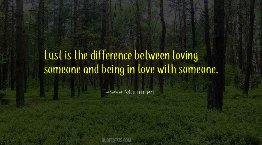 Quotes About Loving Someone And Being In Love #347353