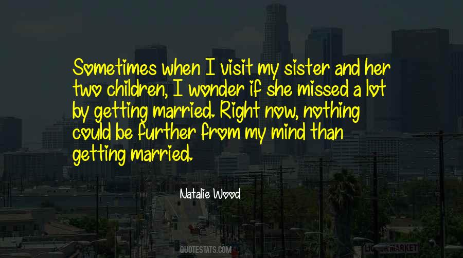 Sister Comes Quotes #3809