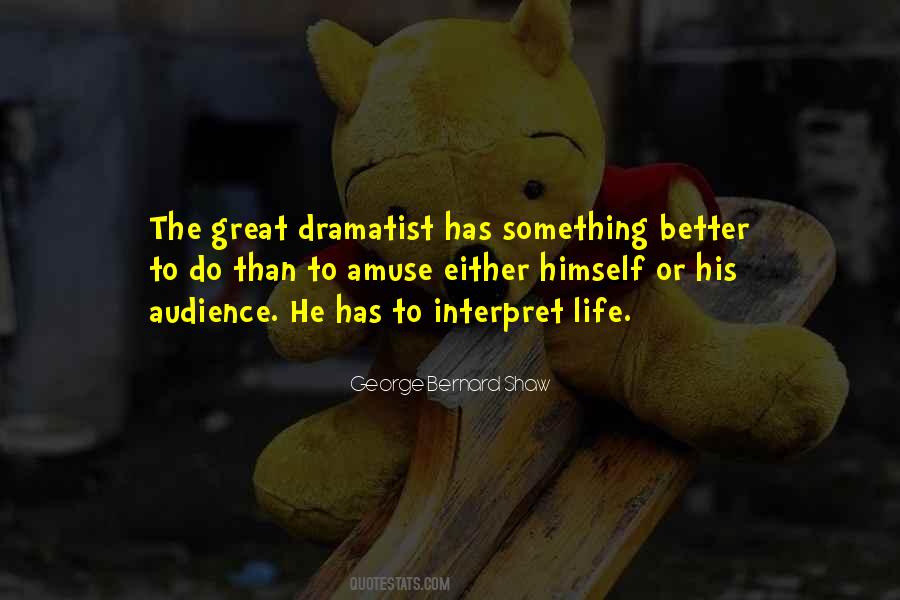Great Dramatist Quotes #239749
