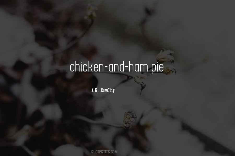 Quotes About Chicken Pie #1349795