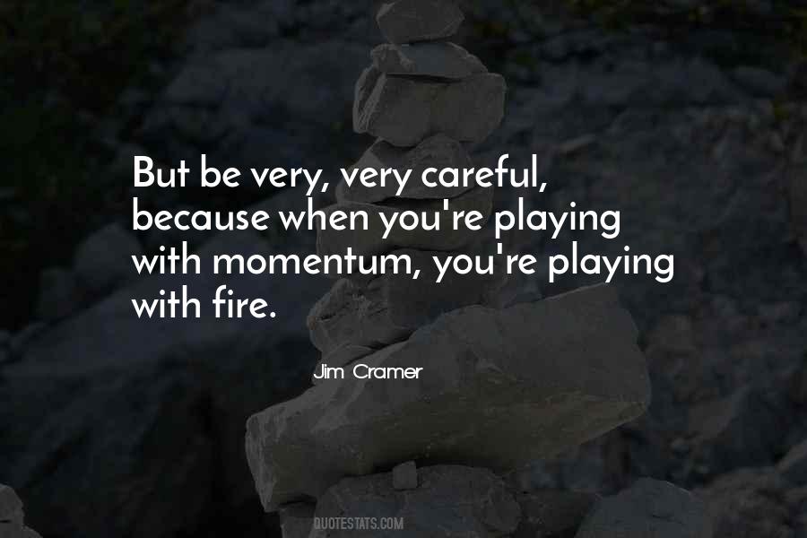 Quotes About Playing With Fire #1504979