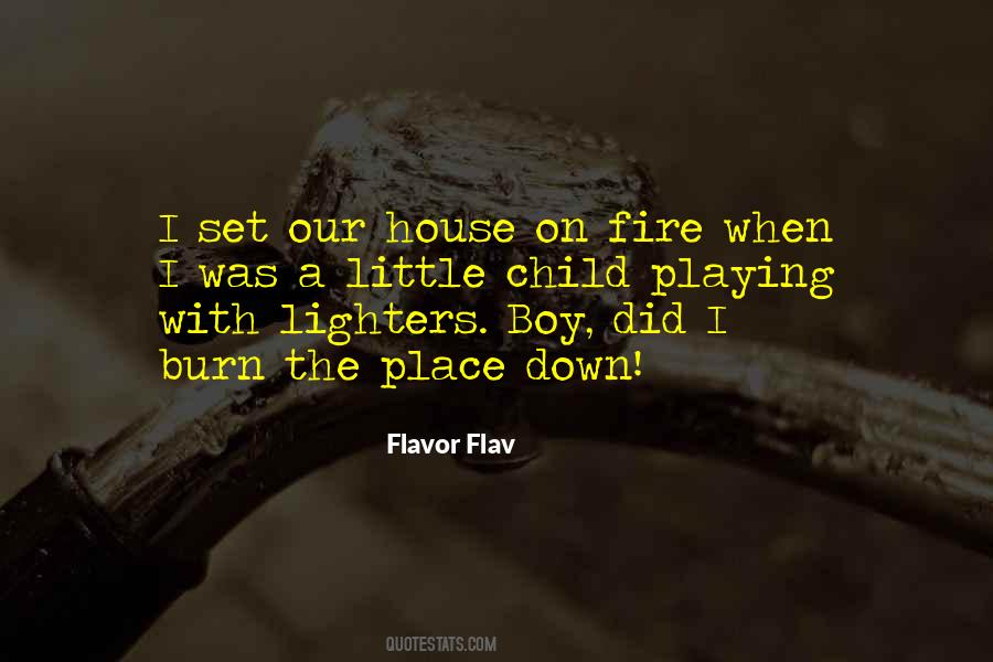 Quotes About Playing With Fire #1814798