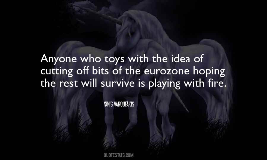 Quotes About Playing With Fire #1818607